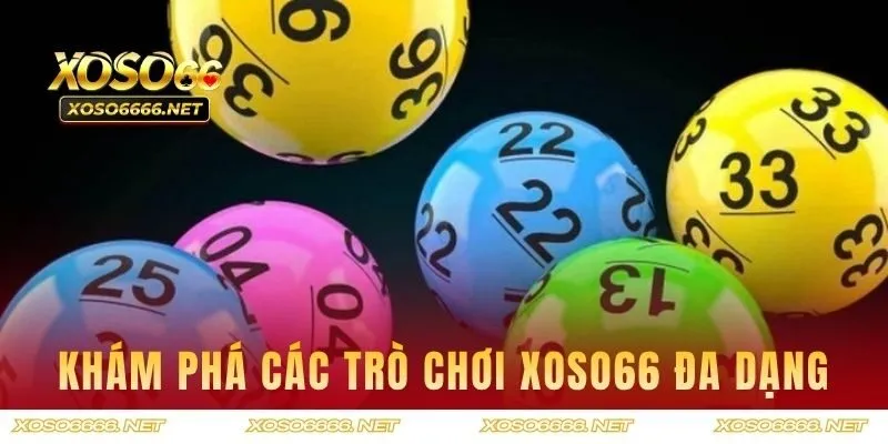 Khám phá hệ thống trò chơi XOSO66 đa dạng
