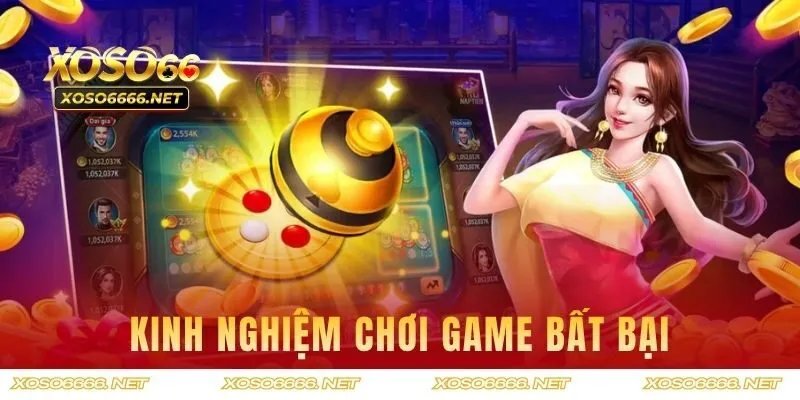Kinh nghiệm chơi game bất bại cho dân chơi