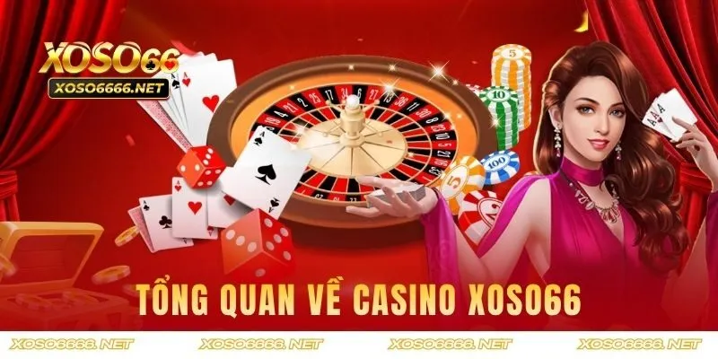 Tổng quan về Casino XOSO66