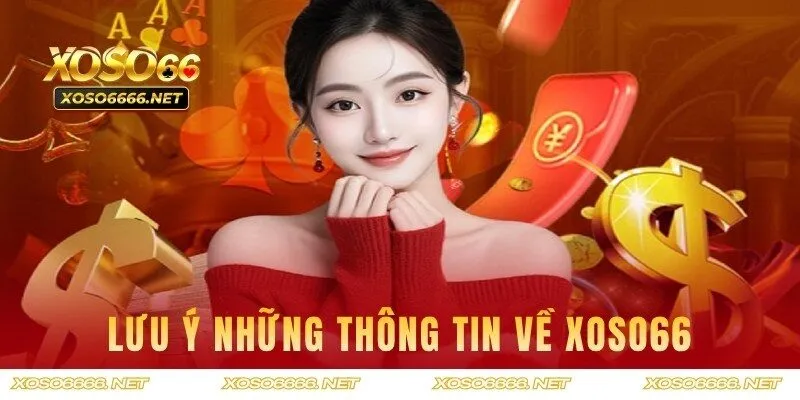 Những lưu ý để trải nghiệm tại nhà cái XOSO66